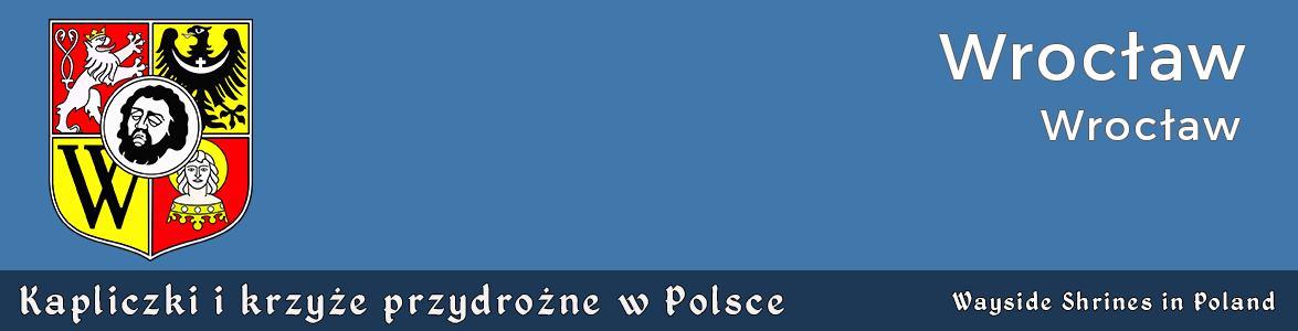 Kapliczki i krzyże przydrożne w Polsce. Woj.dolnośląskie, Wrocław.