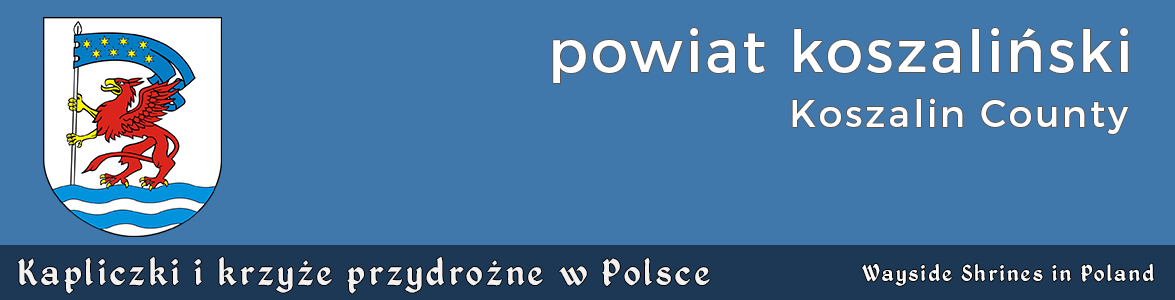 Kapliczki i krzyże przydrożne w Polsce. Woj.zachodniopomorskie, powiat koszalinski.