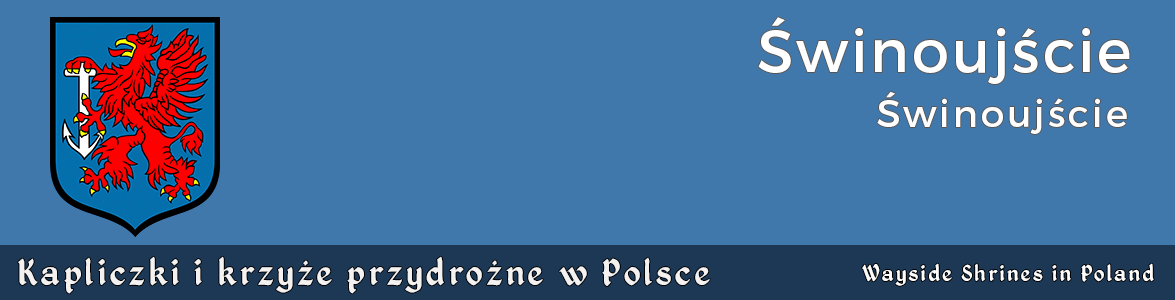 Kapliczki i krzyże przydrożne w Polsce. Woj.zachodniopomorskie, Świnoujście.