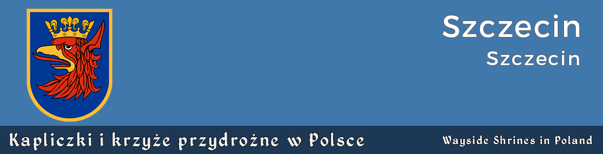 Kapliczki i krzyże przydrożne w Polsce. Woj.zachodniopomorskie, Szczecin.